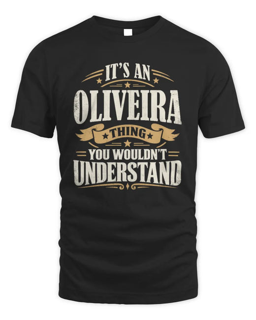 OLIVEIRA P08 TH51 - Personalized “It’s a/an [NAME] Thing – You Wouldn’t Understand” Shirt