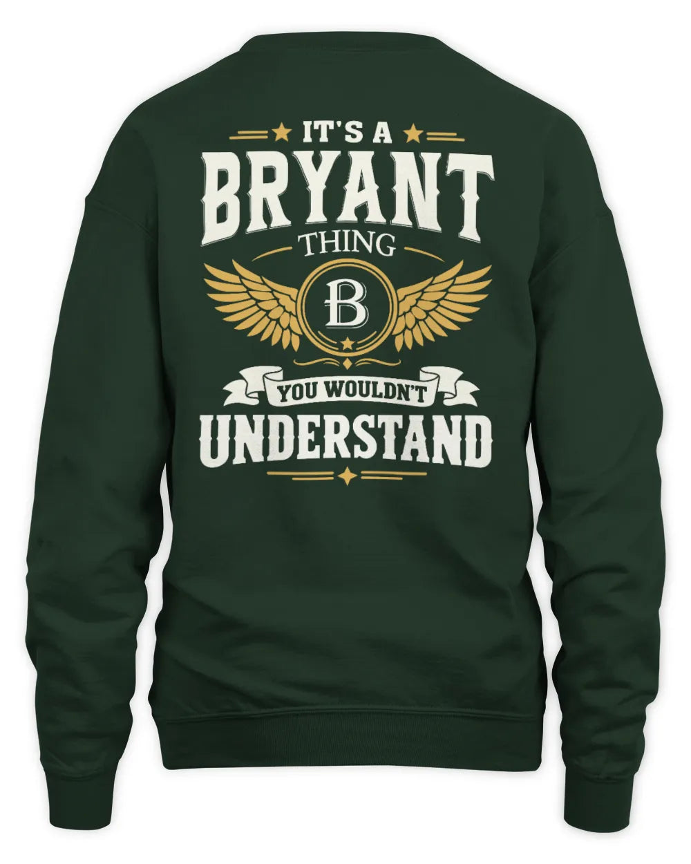 BRYANT KT06-M008 It’s a [NAME] Thing – You Wouldn’t Understand | Personalized Vintage T-Shirt - Unisex Sweatshirt - Forest Green
