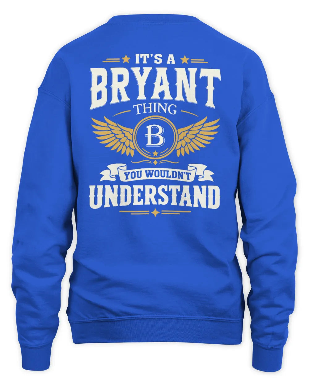 BRYANT KT06-M008 It’s a [NAME] Thing – You Wouldn’t Understand | Personalized Vintage T-Shirt - Unisex Sweatshirt - Royal