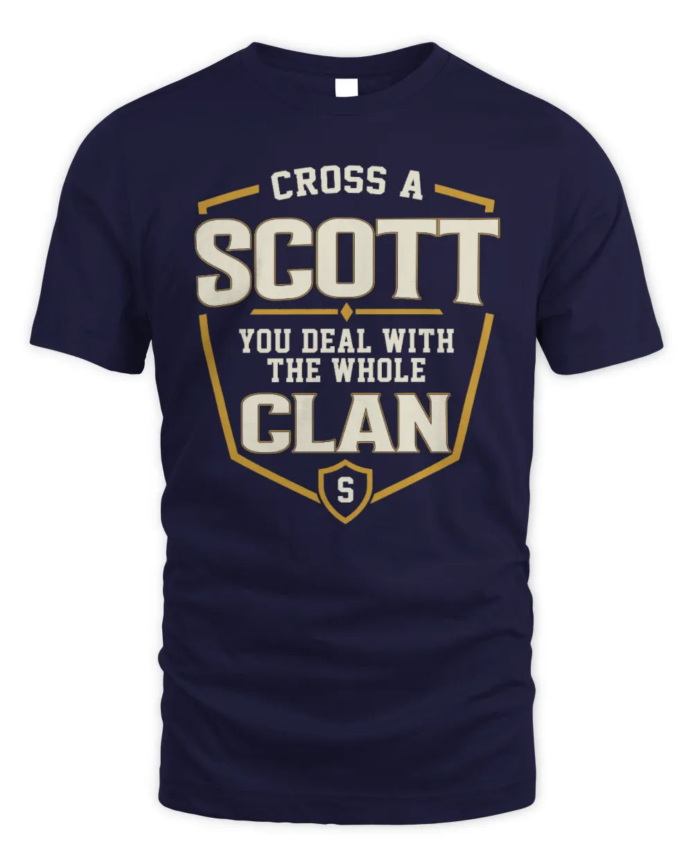 SCOTT NT1-K008 Cross A/An NAME, You Deal With the Whole Clan | Personalized Vintage T-Shirt - Unisex Standard T-Shirt - Navy