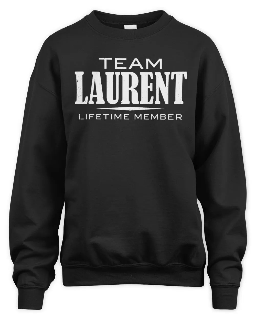 LAURENT BL62-K4-128 - Personalized “Team NAME Lifetime Member” - Unisex Sweatshirt - Black