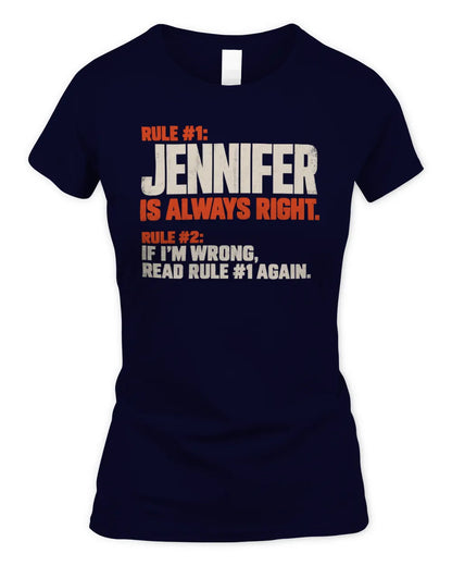 JENNIFER NP1-H006 - Always Right Personalized Name T-Shirt – Funny Custom Name Shirt - Women's Standard T-Shirt - Navy