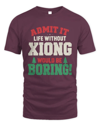 XIONG P5 TH08 Christmas T-Shirt – “Life Without NAME Would Be Boring” - Unisex Standard T-Shirt - Maroon