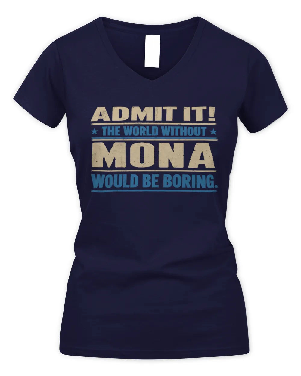 MONA TP68-K2-968 – Personalized Funny Quote Apparel “The World Without NAME Would Be Boring” - Women's V-Neck T-Shirt - Navy