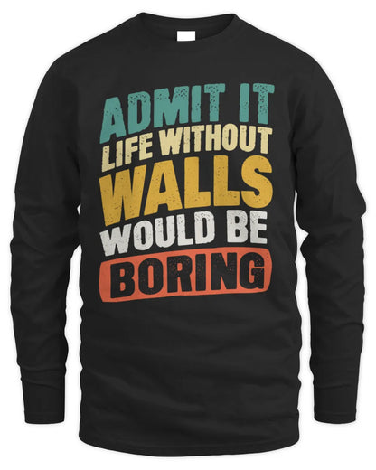 WALLS TP88-K4-229
Personalized Funny Quote Apparel “Life Without NAME Would Be Boring” - Men's Long Sleeved T-Shirt - Black