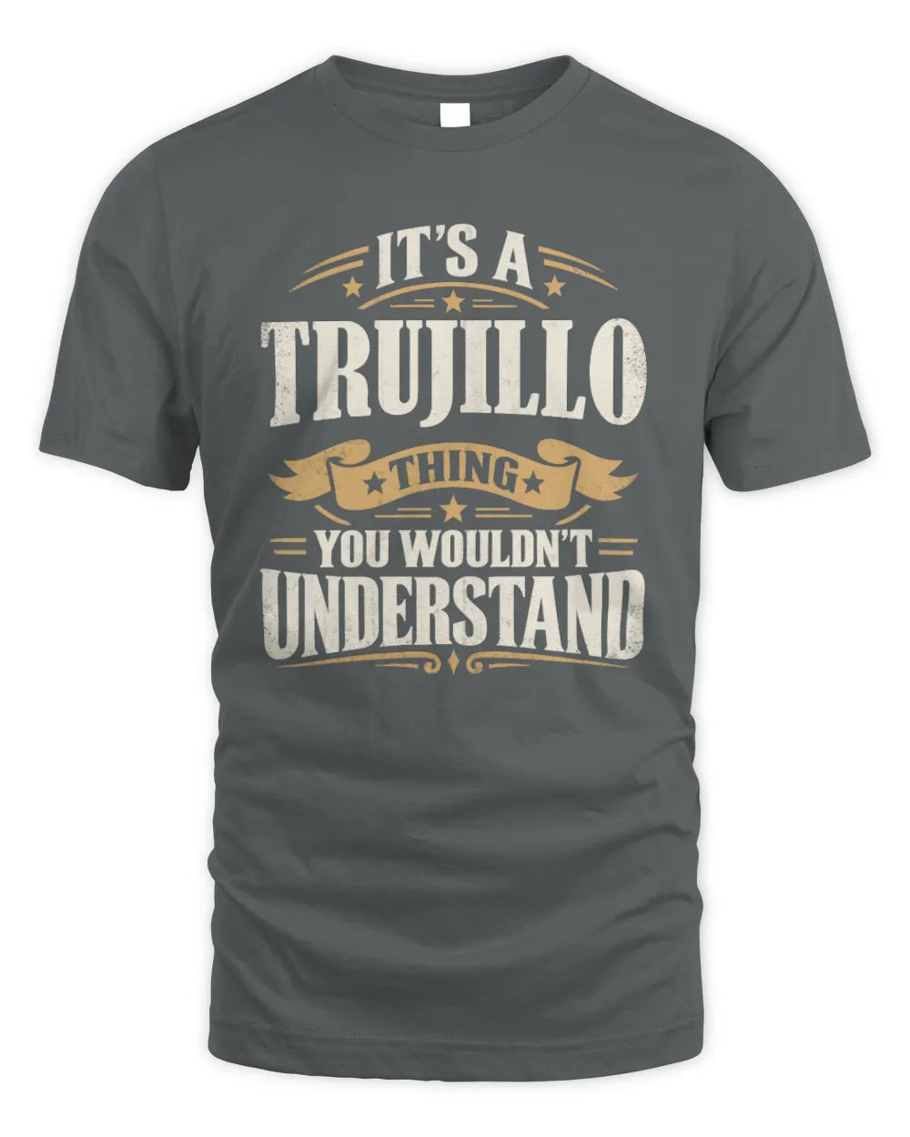 TRUJILLO P08 TH51 - Personalized “It’s a/an [NAME] Thing – You Wouldn’t Understand” Shirt - Unisex Standard T-Shirt - Charcoal