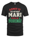 MARI P5 TH08 Christmas T-Shirt – “Life Without NAME Would Be Boring”