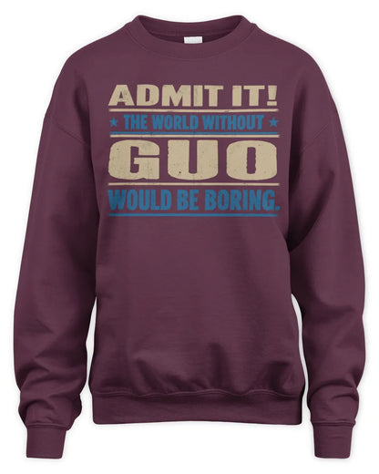 GUO TP68-K2-968 – Personalized Funny Quote Apparel “The World Without NAME Would Be Boring” - Unisex Sweatshirt - Maroon