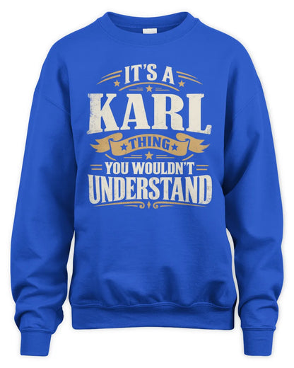 KARL P08 TH51 - Personalized “It’s a/an [NAME] Thing – You Wouldn’t Understand” Shirt - Unisex Sweatshirt - Royal