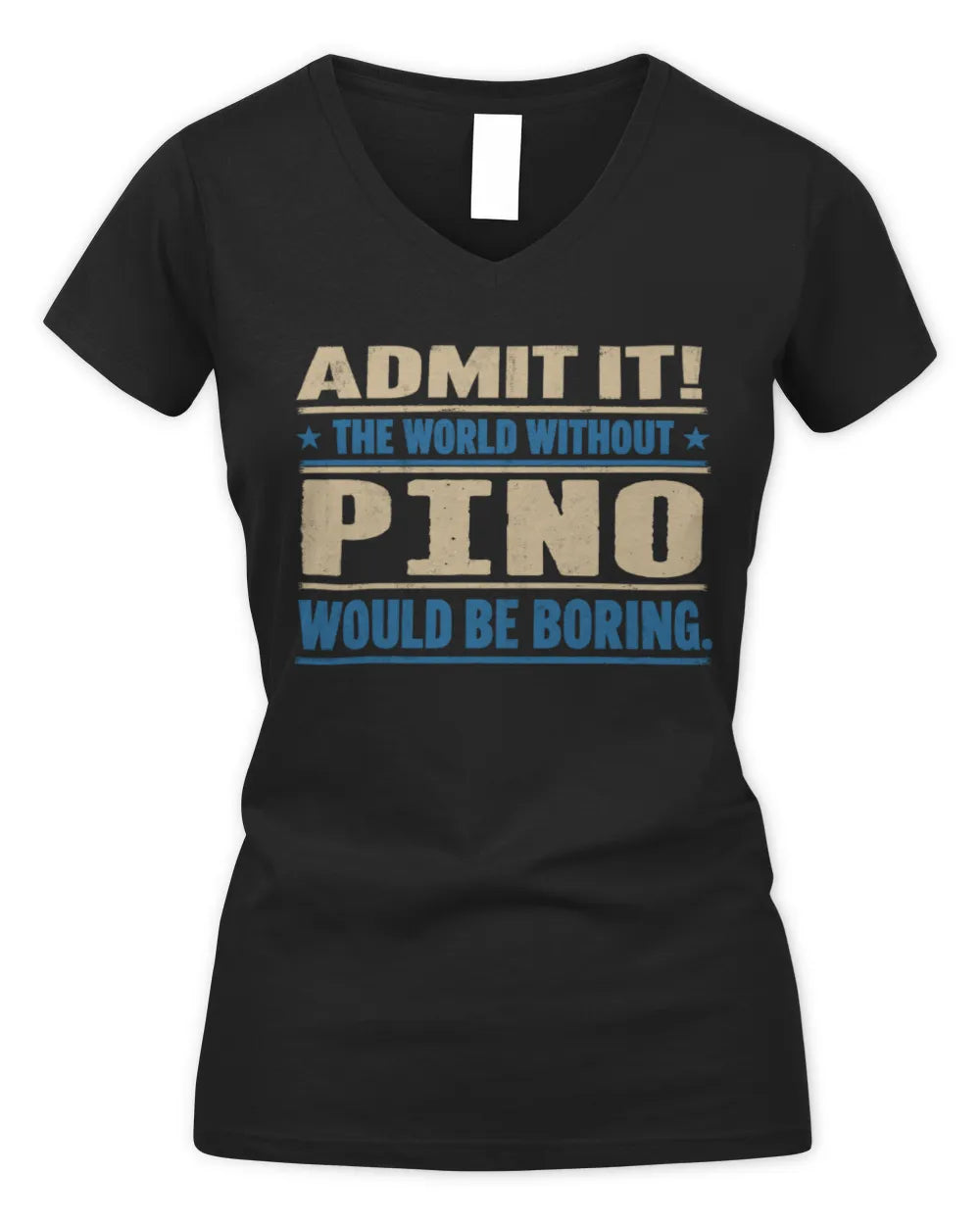 PINO TP68-K2-968 – Personalized Funny Quote Apparel “The World Without NAME Would Be Boring” - Women's V-Neck T-Shirt - Black