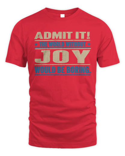 JOY TP68-K2-968 – Personalized Funny Quote Apparel “The World Without NAME Would Be Boring” - Unisex Standard T-Shirt - Red