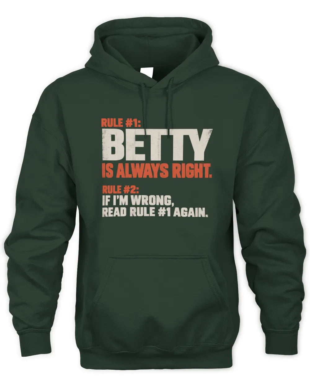 BETTY NP1-H006 - Always Right Personalized Name T-Shirt – Funny Custom Name Shirt - Unisex Hoodie - Forest Green