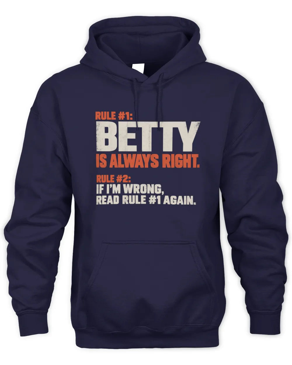 BETTY NP1-H006 - Always Right Personalized Name T-Shirt – Funny Custom Name Shirt - Unisex Hoodie - Navy