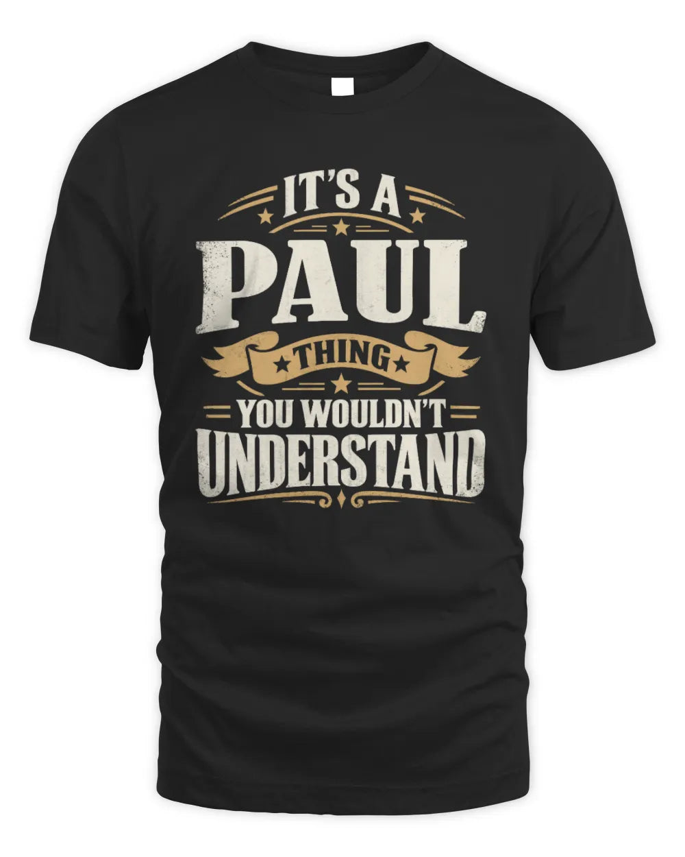 PAUL P08 TH51 - Personalized “It’s a/an [NAME] Thing – You Wouldn’t Understand” Shirt - Unisex Standard T-Shirt - Black