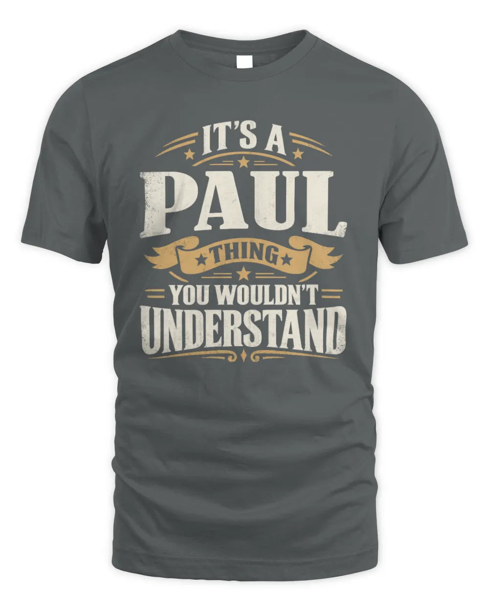 PAUL P08 TH51 - Personalized “It’s a/an [NAME] Thing – You Wouldn’t Understand” Shirt - Unisex Standard T-Shirt - Charcoal