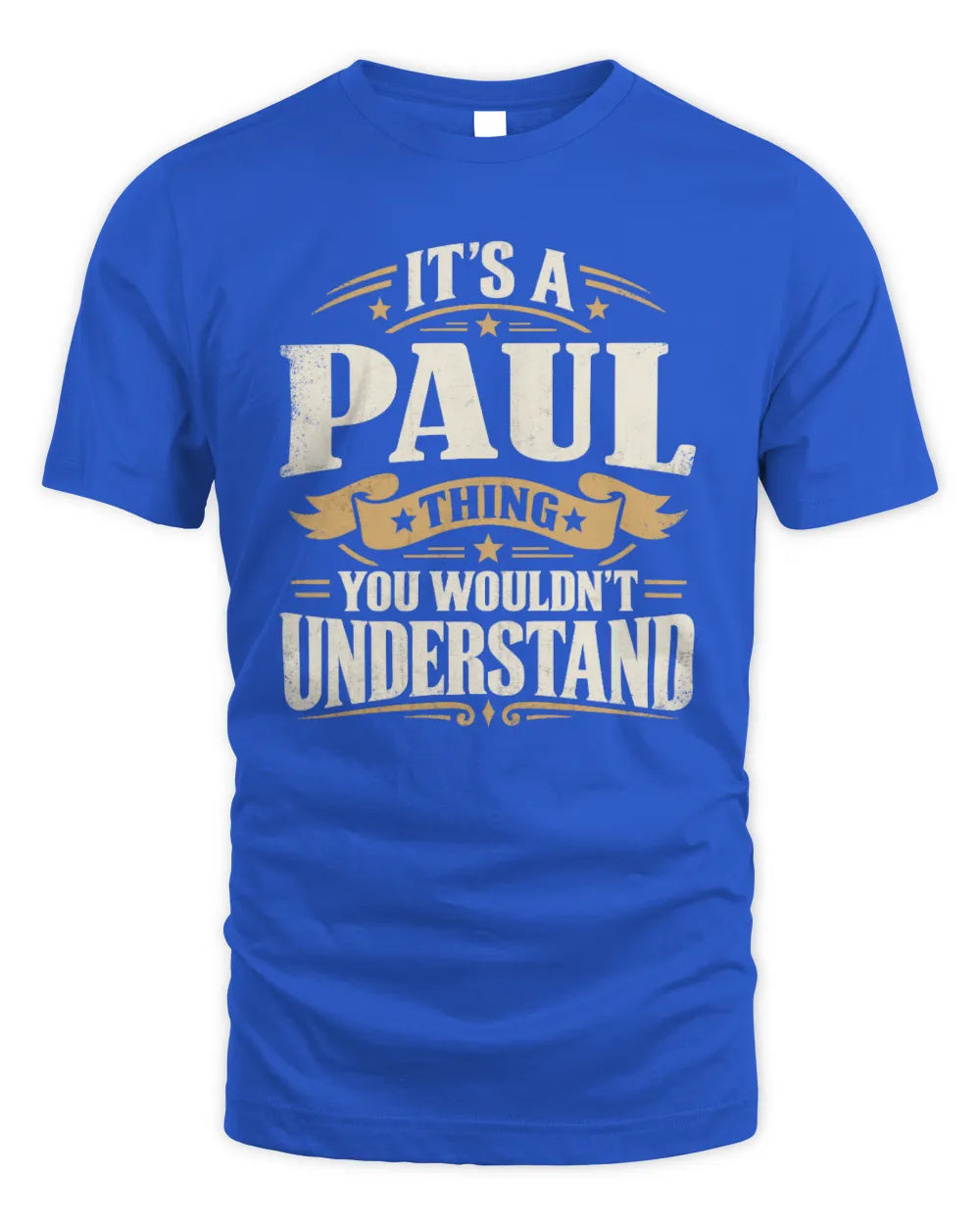 PAUL P08 TH51 - Personalized “It’s a/an [NAME] Thing – You Wouldn’t Understand” Shirt - Unisex Standard T-Shirt - Royal