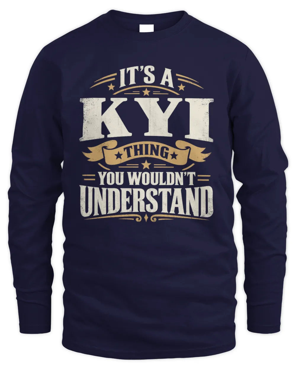 KYI P08 TH51 - Personalized “It’s a/an [NAME] Thing – You Wouldn’t Understand” Shirt - Men's Long Sleeved T-Shirt - Navy