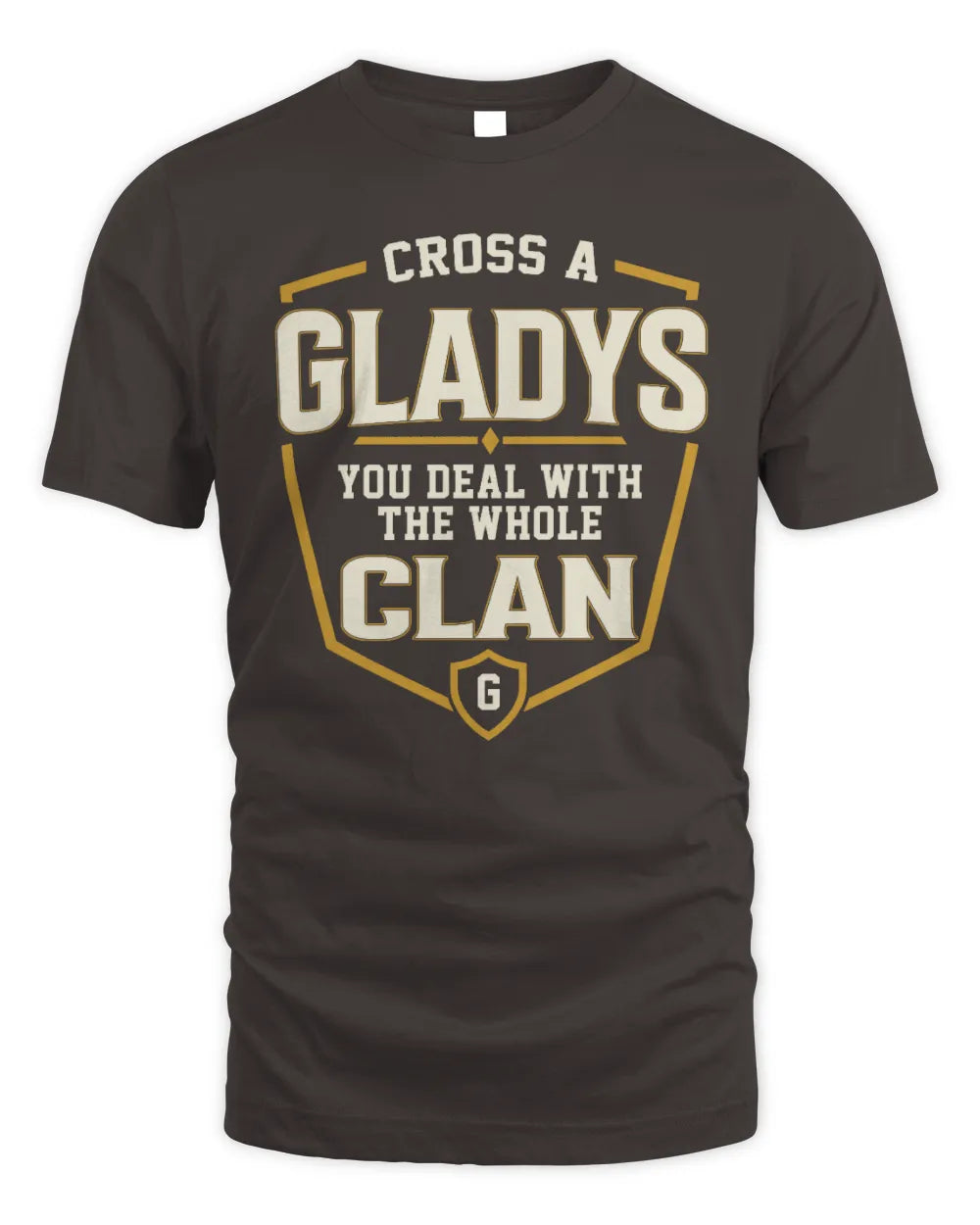 GLADYS NT1-K008 Cross A/An NAME, You Deal With the Whole Clan | Personalized Vintage T-Shirt - Unisex Standard T-Shirt - Dark Chocolate