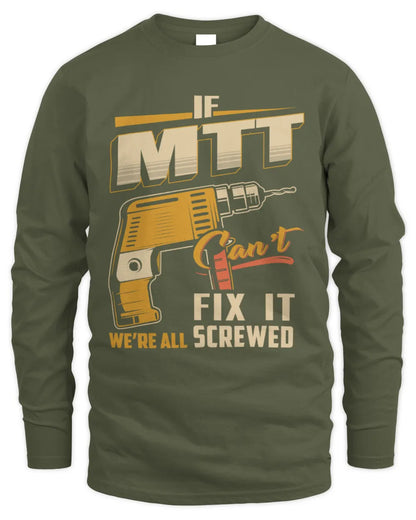 MTT TP22-K4-228 - Personalized Handyman T-Shirt “If AARON Can’t Fix It, We’re All Screwed” - Men's Long Sleeved T-Shirt - Military Green