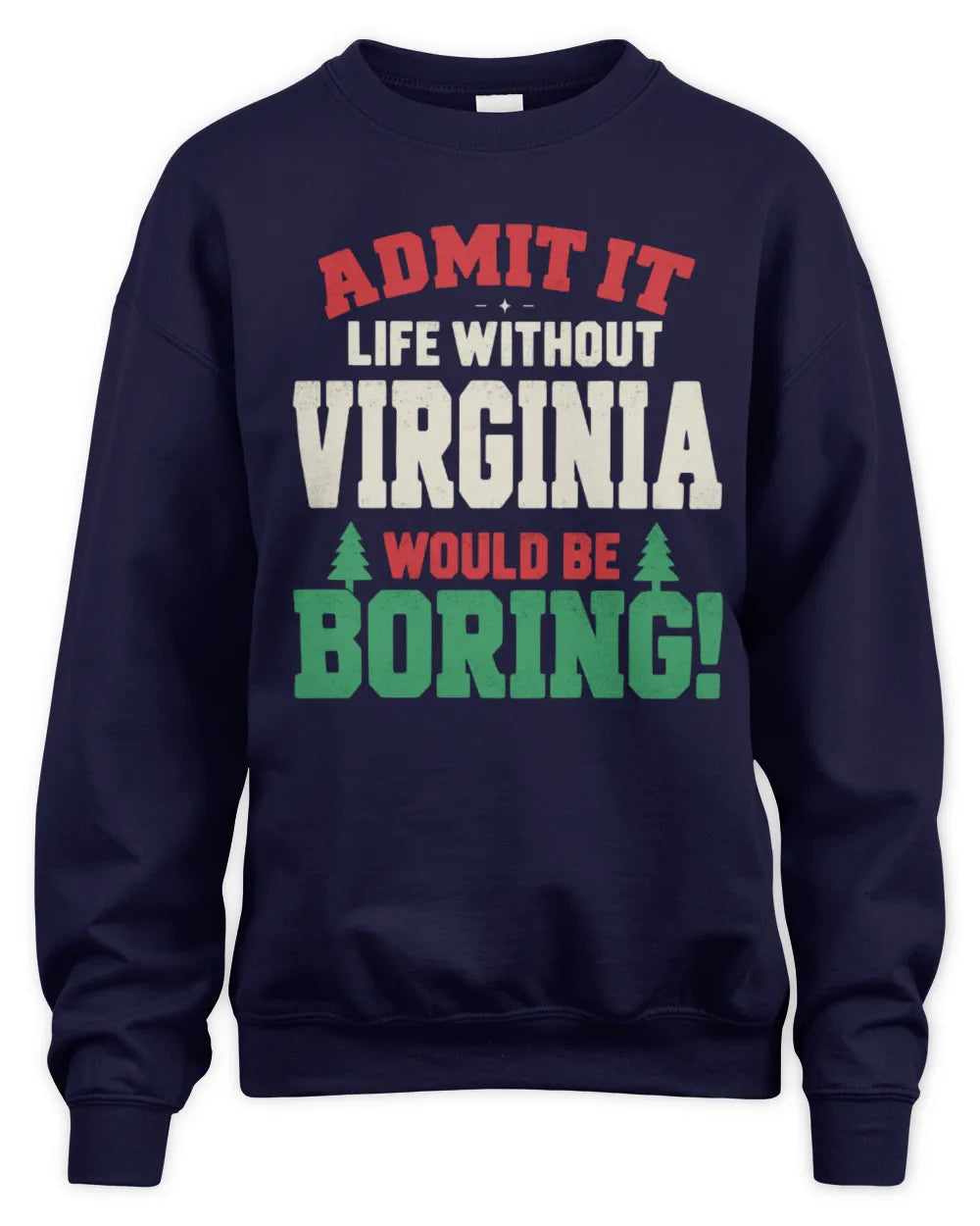 VIRGINIA P5 TH08 Christmas T-Shirt – “Life Without NAME Would Be Boring” - Unisex Sweatshirt - Navy