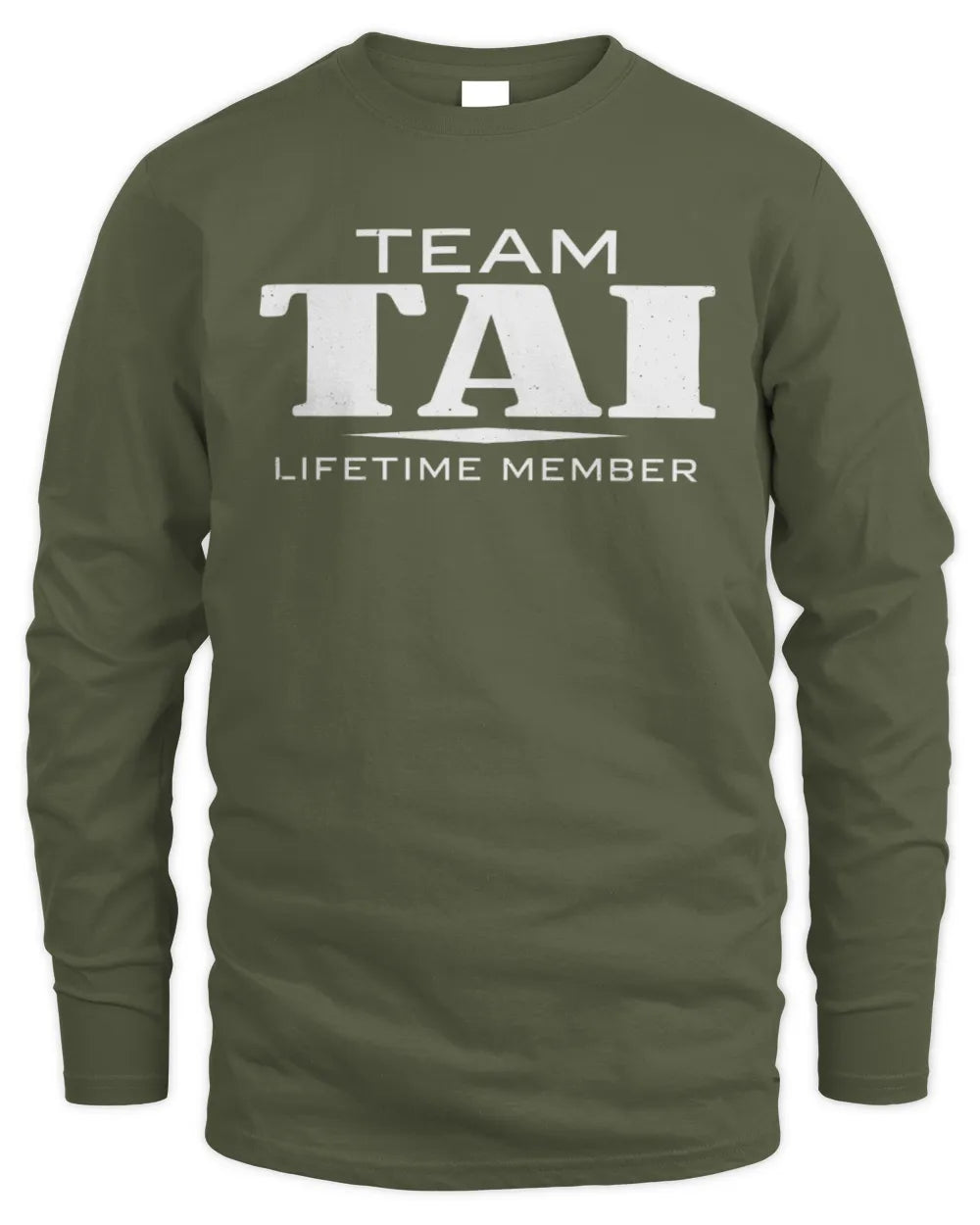TAI BL62-K4-128 - Personalized “Team NAME Lifetime Member” - Men's Long Sleeved T-Shirt - Military Green