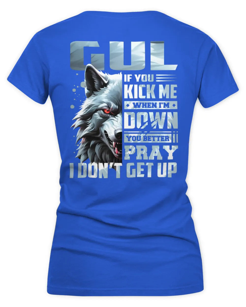 GUL AP62-K4-666 - Personalized Fierce Wolf Quote Apparel “If You Kick Me When I’m Down, You Better Pray I Don’t Get Up” - Women's V-Neck T-Shirt - Royal