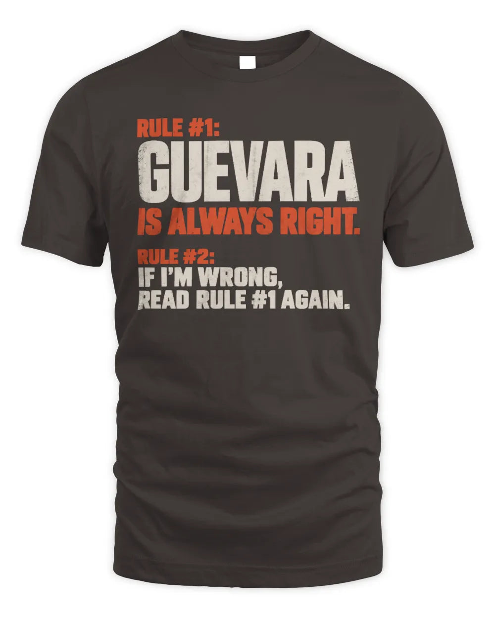 GUEVARA NP1-H006 
Always Right Personalized Name T-Shirt – Funny Custom Name Shirt - Unisex Standard T-Shirt - Dark Chocolate