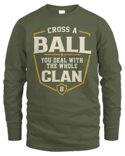 BALL NT1-K008 Cross A/An NAME, You Deal With the Whole Clan | Personalized Vintage T-Shirt - Men's Long Sleeved T-Shirt - Military Green