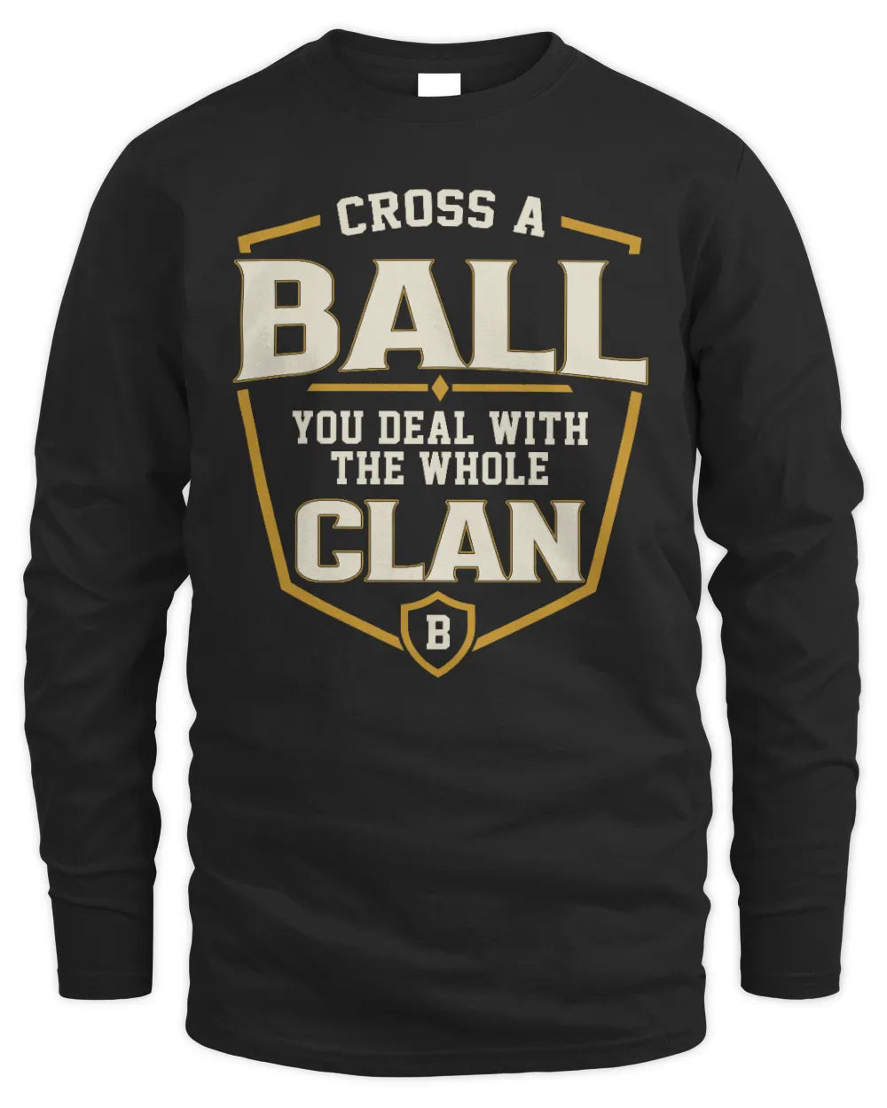 BALL NT1-K008 Cross A/An NAME, You Deal With the Whole Clan | Personalized Vintage T-Shirt - Men's Long Sleeved T-Shirt - Black