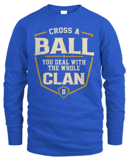 BALL NT1-K008 Cross A/An NAME, You Deal With the Whole Clan | Personalized Vintage T-Shirt - Men's Long Sleeved T-Shirt - Royal