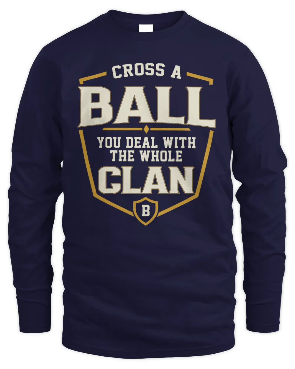 BALL NT1-K008 Cross A/An NAME, You Deal With the Whole Clan | Personalized Vintage T-Shirt - Men's Long Sleeved T-Shirt - Navy