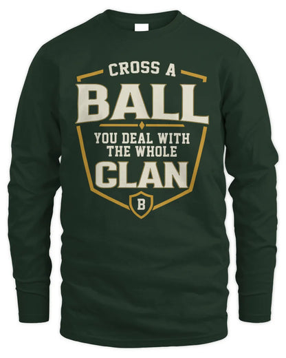 BALL NT1-K008 Cross A/An NAME, You Deal With the Whole Clan | Personalized Vintage T-Shirt - Men's Long Sleeved T-Shirt - Forest Green