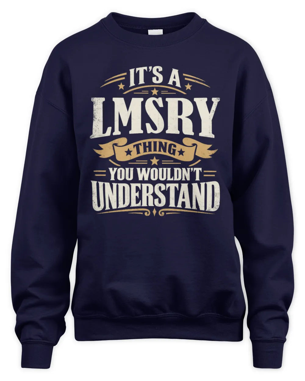 LMSRY P08 TH51 - Personalized “It’s a/an [NAME] Thing – You Wouldn’t Understand” Shirt - Unisex Sweatshirt - Navy