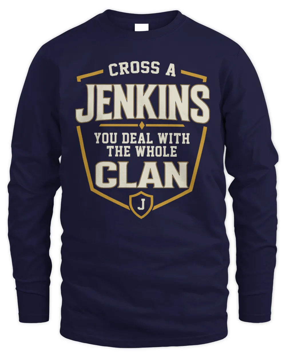 JENKINS NT1-K008 Cross A/An NAME, You Deal With the Whole Clan | Personalized Vintage T-Shirt - Men's Long Sleeved T-Shirt - Navy
