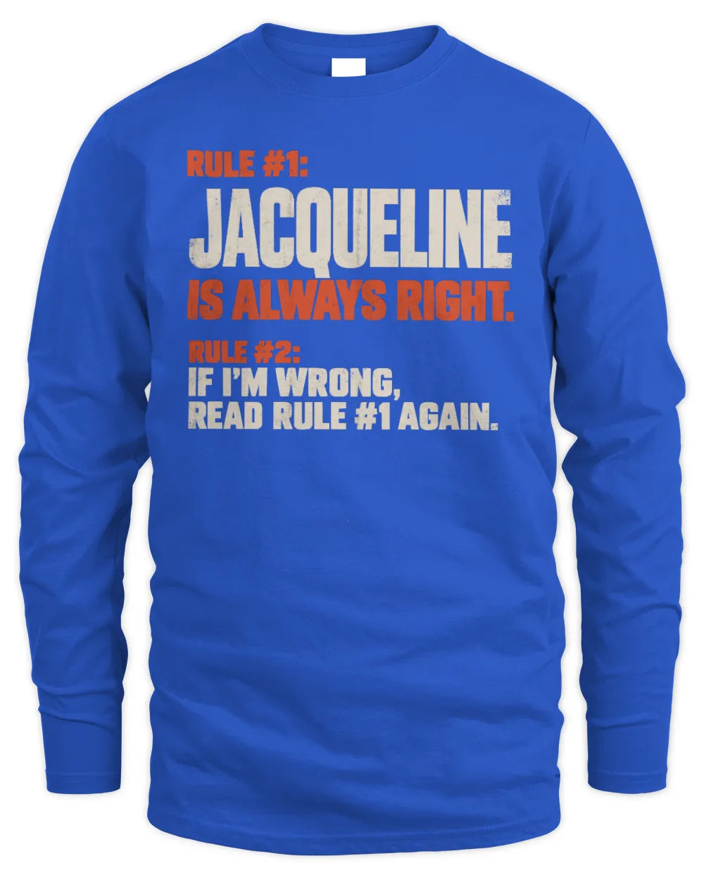 JACQUELINE NP1-H006 - Always Right Personalized Name T-Shirt – Funny Custom Name Shirt - Men's Long Sleeved T-Shirt - Royal