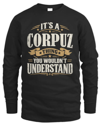 CORPUZ P08 TH51 - Personalized “It’s a/an [NAME] Thing – You Wouldn’t Understand” Shirt - Men's Long Sleeved T-Shirt - Black