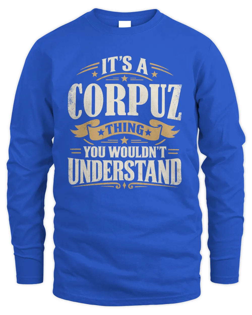 CORPUZ P08 TH51 - Personalized “It’s a/an [NAME] Thing – You Wouldn’t Understand” Shirt - Men's Long Sleeved T-Shirt - Royal