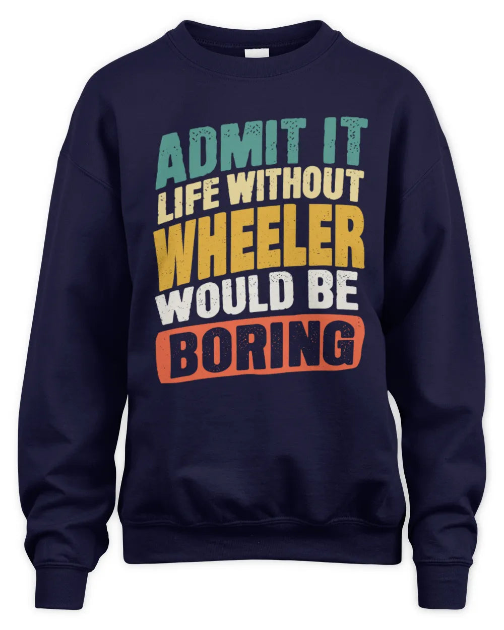 WHEELER TP88-K4-229
Personalized Funny Quote Apparel “Life Without NAME Would Be Boring” - Unisex Sweatshirt - Navy