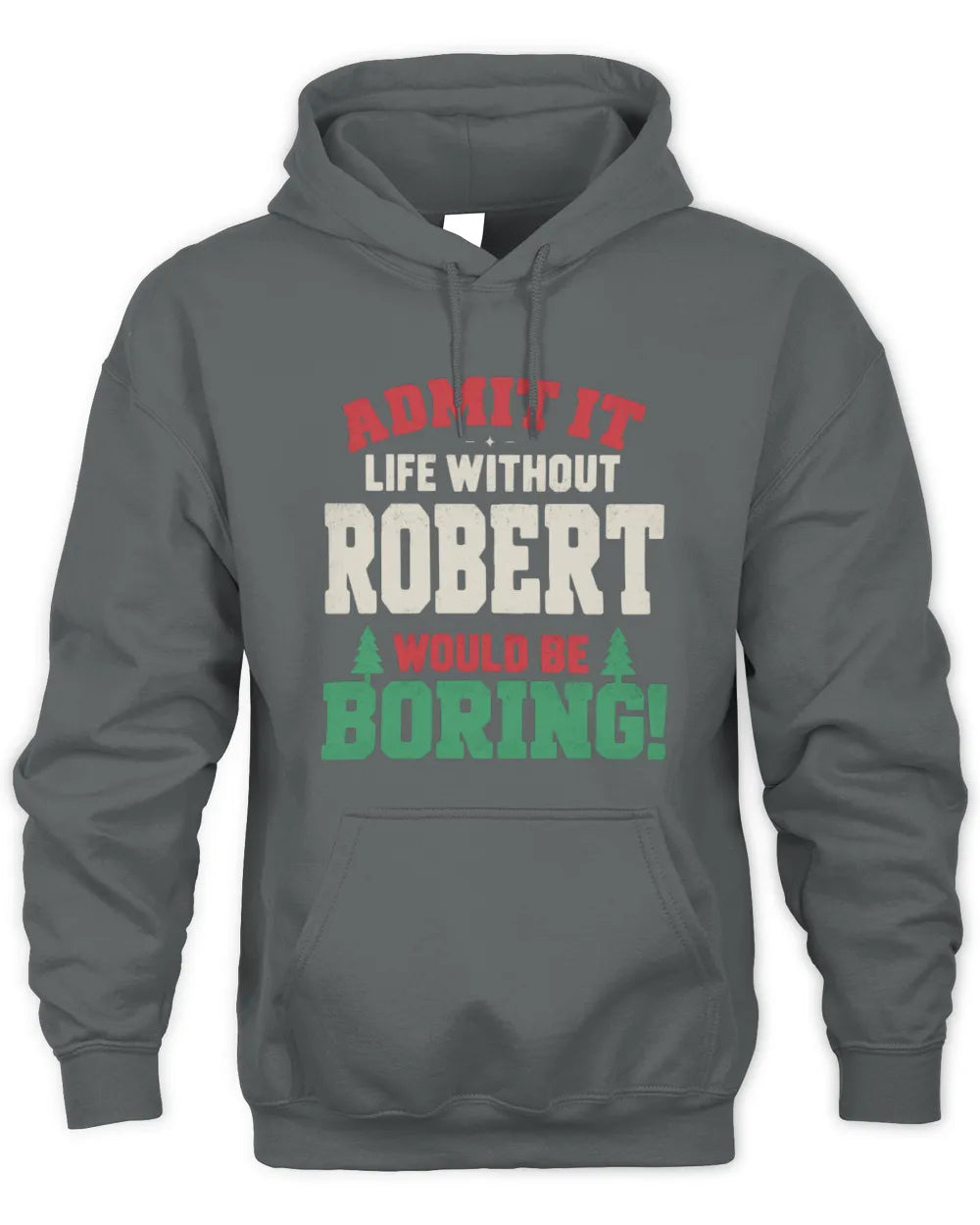 ROBERT P5 TH08 Christmas T-Shirt – “Life Without NAME Would Be Boring” - Unisex Hoodie - Charcoal