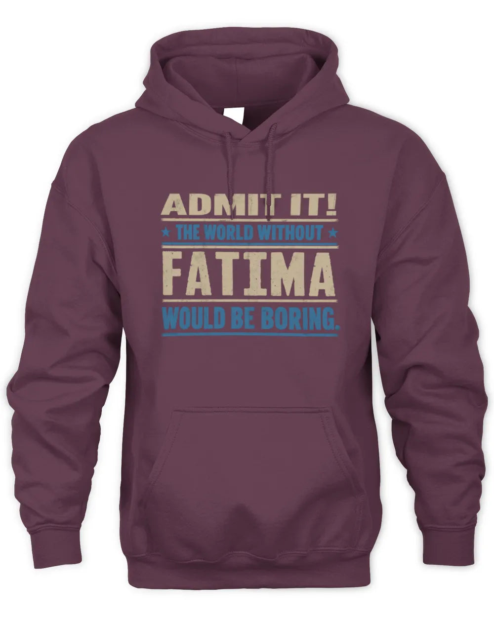 FATIMA TP68-K2-968 – Personalized Funny Quote Apparel “The World Without NAME Would Be Boring” - Unisex Hoodie - Maroon