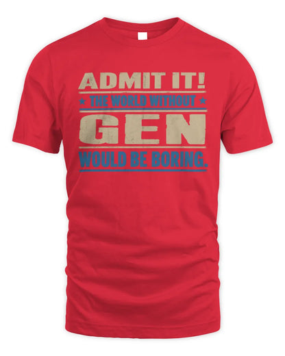 GEN TP68-K2-968 – Personalized Funny Quote Apparel “The World Without NAME Would Be Boring” - Unisex Standard T-Shirt - Red