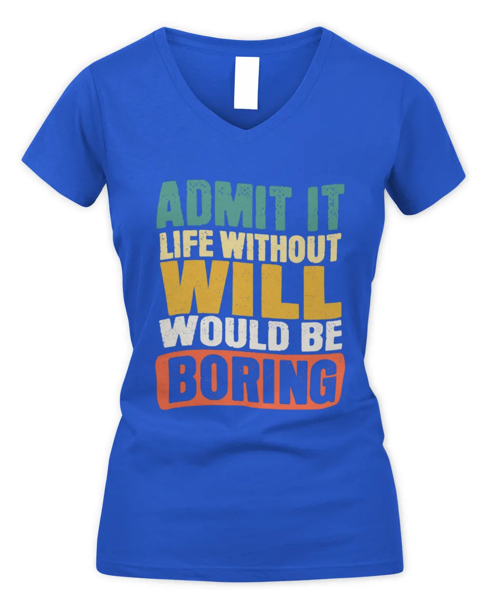 WILL TP86-K3-229 Personalized Funny Quote Apparel “Life Without NAME Would Be Boring” - Women's V-Neck T-Shirt - Royal