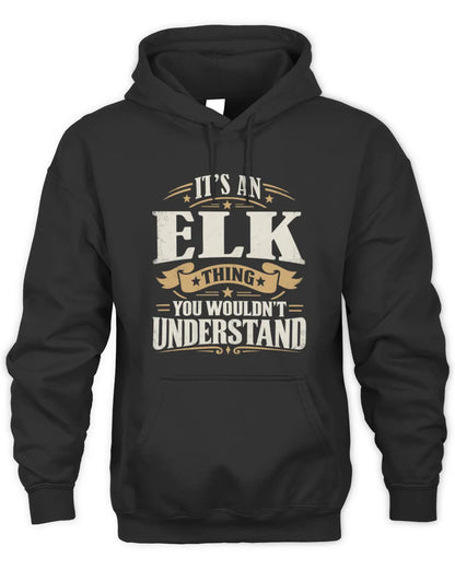 ELK P08 TH51 - Personalized “It’s a/an [NAME] Thing – You Wouldn’t Understand” Shirt - Unisex Hoodie - Black