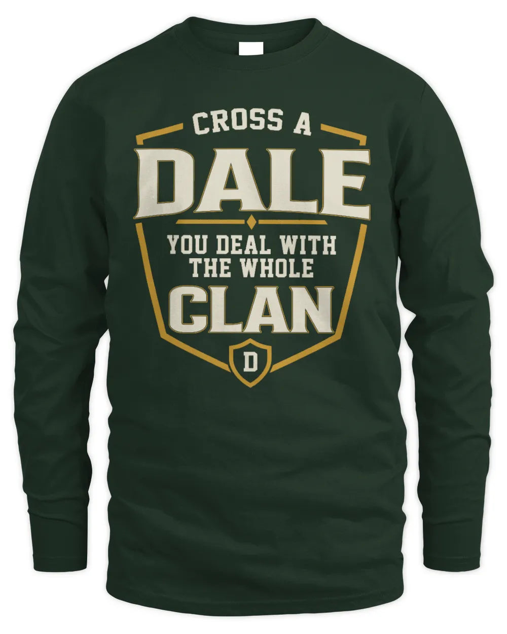 DALE NT1-K008 Cross A/An NAME, You Deal With the Whole Clan | Personalized Vintage T-Shirt - Men's Long Sleeved T-Shirt - Forest Green
