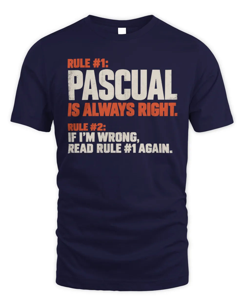 PASCUAL NP1-H006 
Always Right Personalized Name T-Shirt – Funny Custom Name Shirt - Unisex Standard T-Shirt - Navy