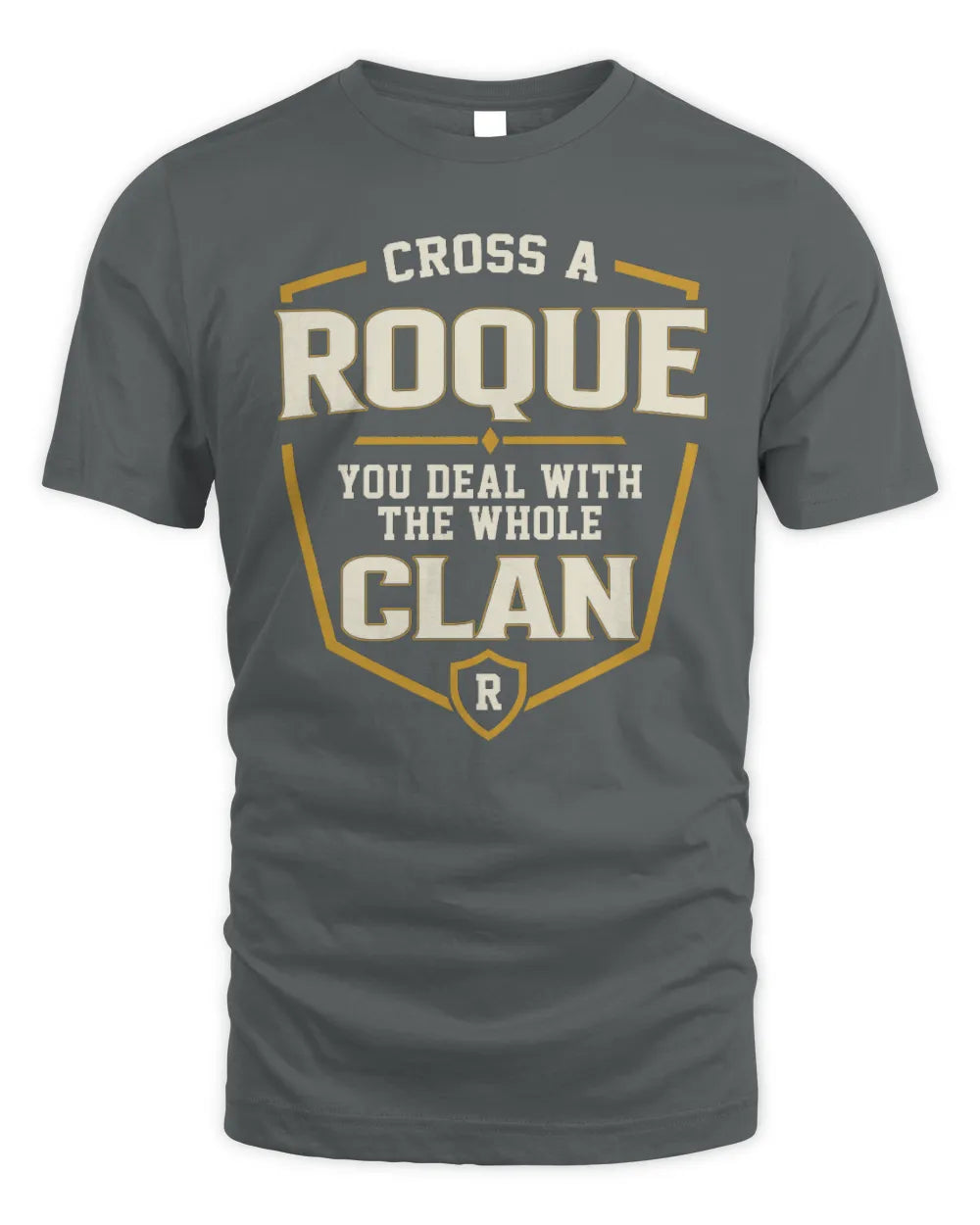 ROQUE NT1-K008 Cross A/An NAME, You Deal With the Whole Clan | Personalized Vintage T-Shirt - Unisex Standard T-Shirt - Charcoal