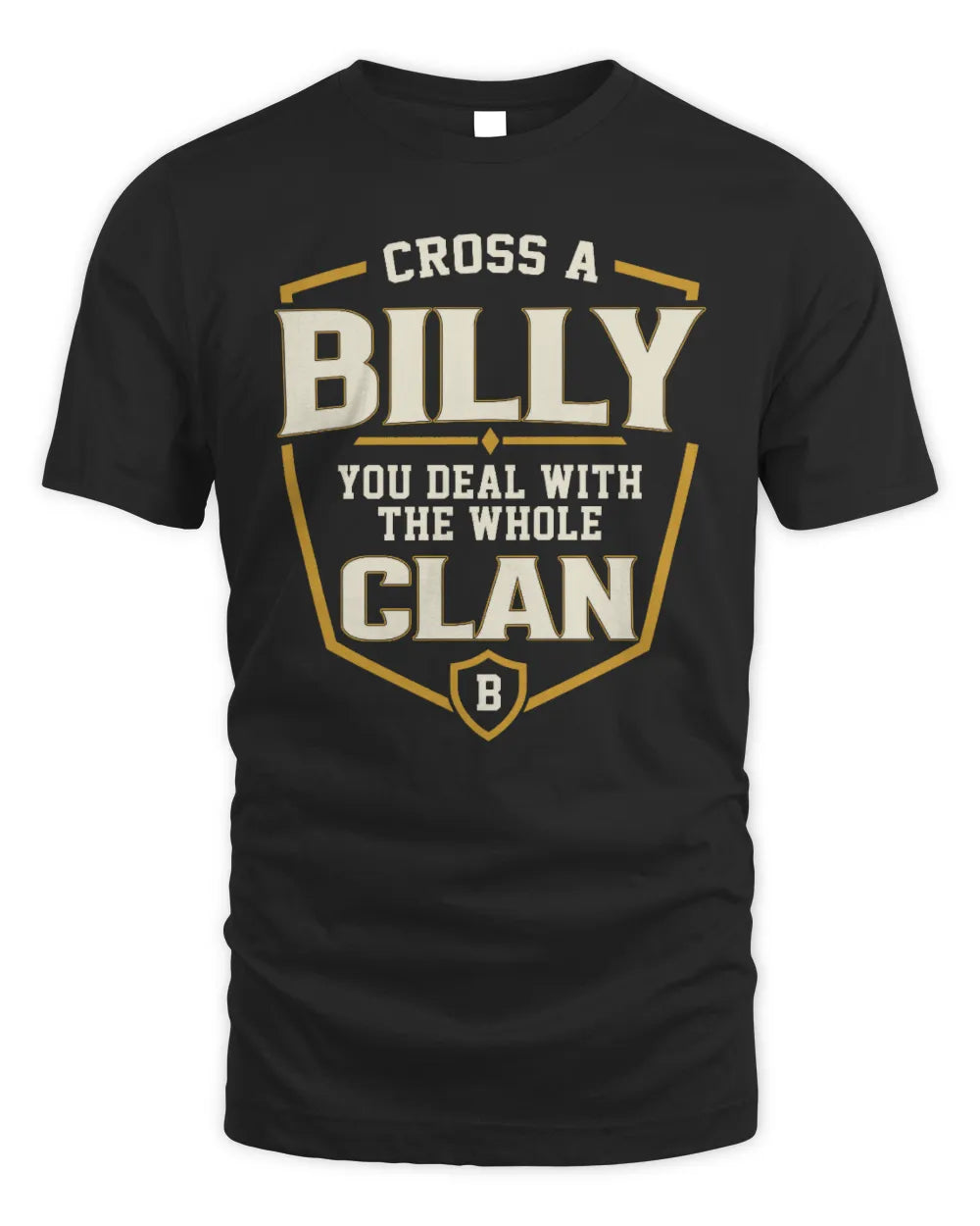 BILLY NT1-K008 Cross A/An NAME, You Deal With the Whole Clan | Personalized Vintage T-Shirt - Unisex Standard T-Shirt - Black