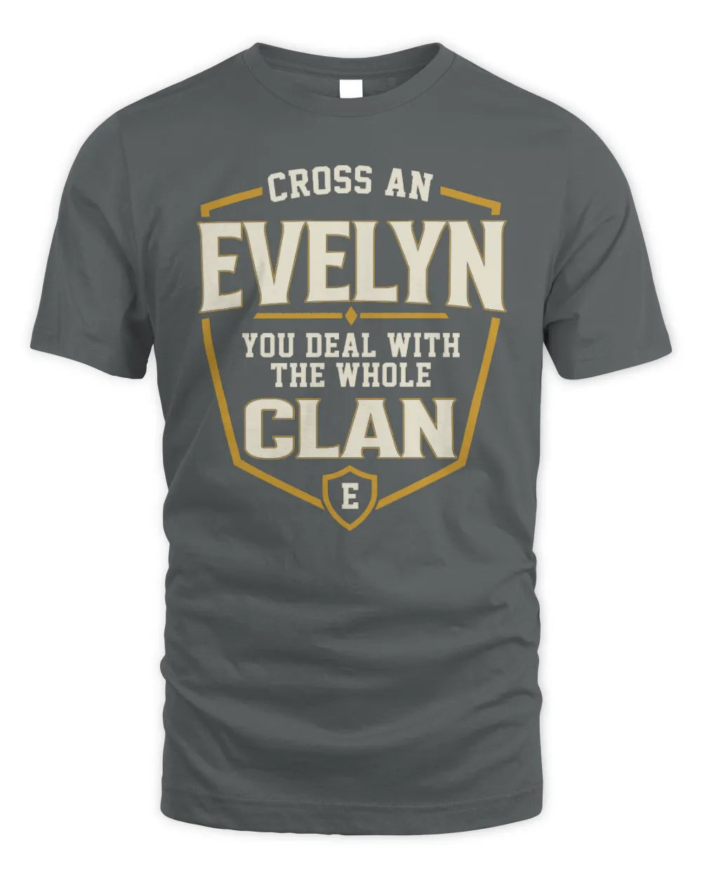 EVELYN NT1-K008 Cross A/An NAME, You Deal With the Whole Clan | Personalized Vintage T-Shirt - Unisex Standard T-Shirt - Charcoal
