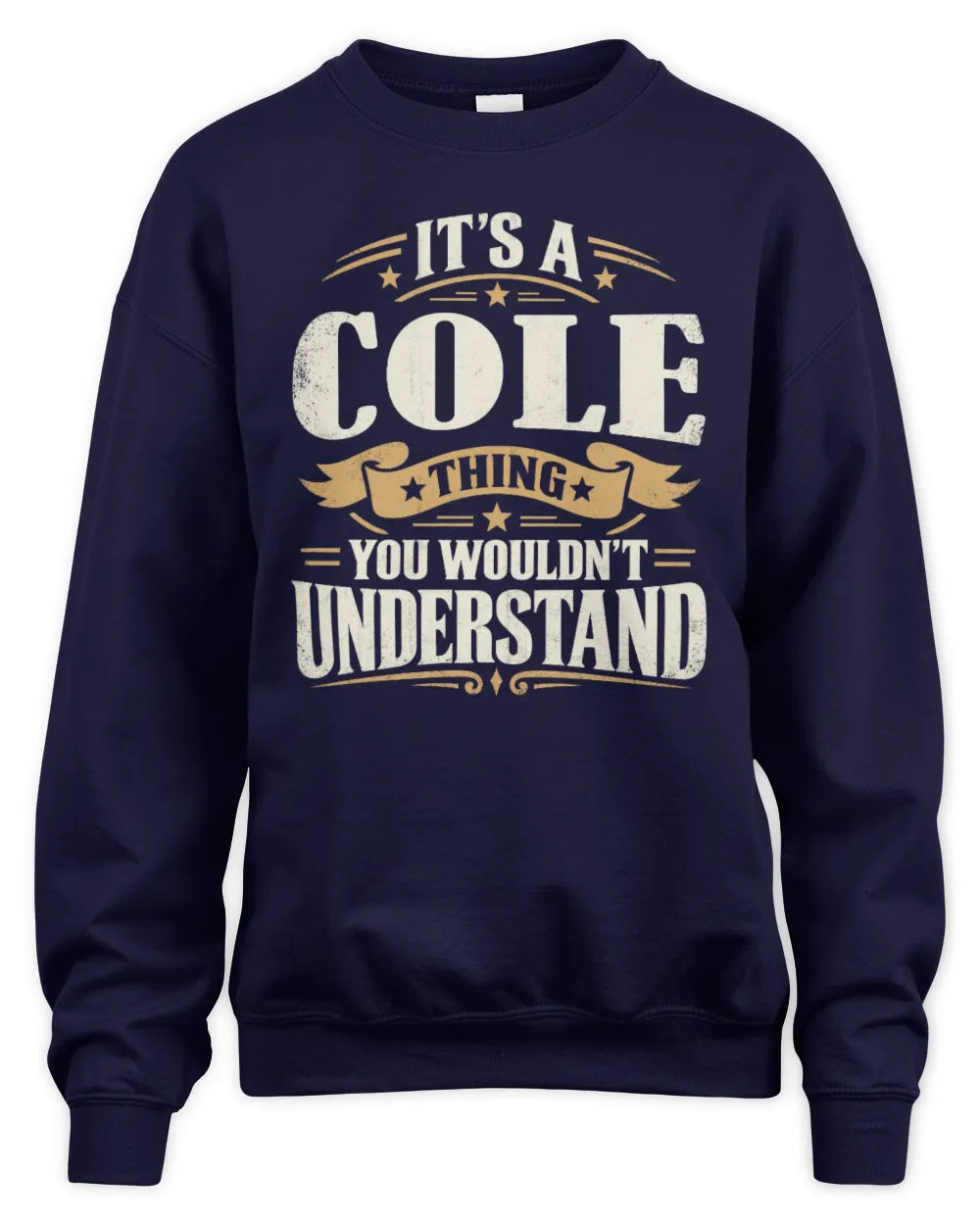 COLE P08 TH51 - Personalized “It’s a/an [NAME] Thing – You Wouldn’t Understand” Shirt - Unisex Sweatshirt - Navy