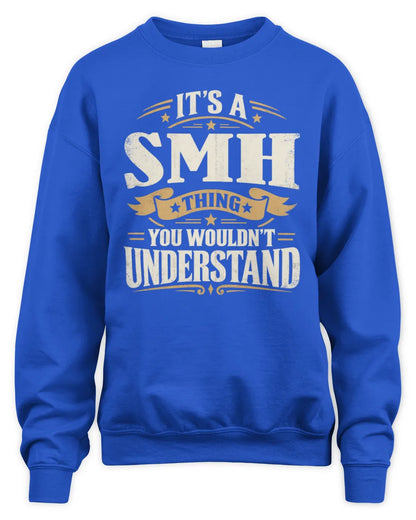 SMH P08 TH51 - Personalized “It’s a/an [NAME] Thing – You Wouldn’t Understand” Shirt - Unisex Sweatshirt - Royal
